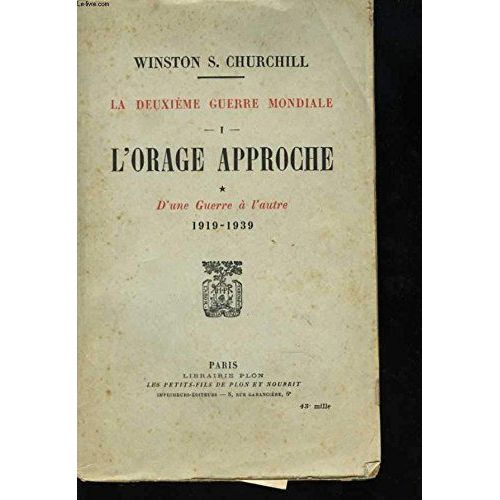 Mémoires Sur La Deuxième Guerre Mondiale. L'orage Approche. Tome 1 Et 2