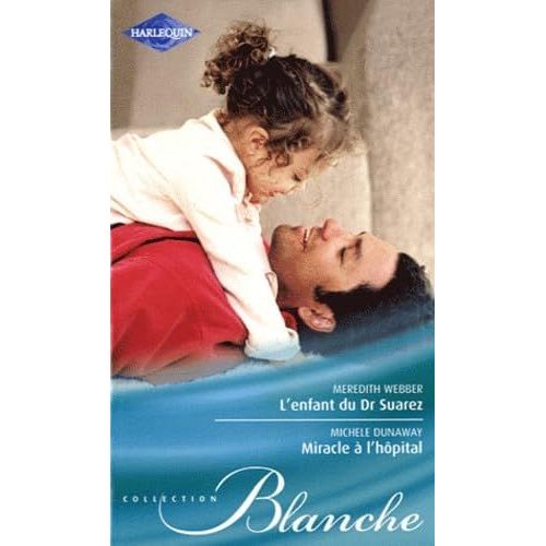 L'enfant Du Dr Suarez . Miracle À L'hôpital