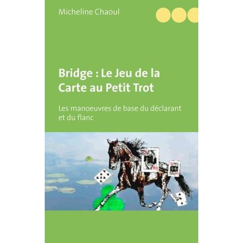 Bridge : Le Jeu De La Carte Au Petit Trot