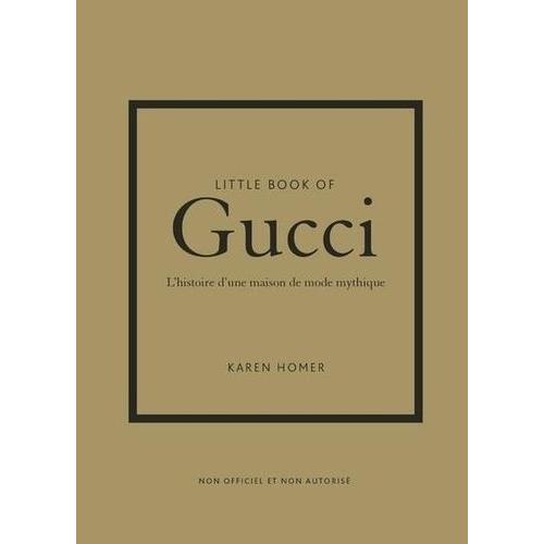 Little Book Of Gucci - L'histoire D'une Maison De Mode Mythique