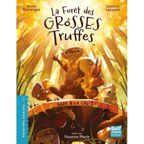 La Forêt Des Grosses Truffes Tome 1 - Gare À La Chute !