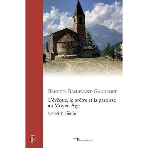 L'évêque, Le Prêtre Et La Paroisse Au Moyen Age - Vie-Xiiie Siècle