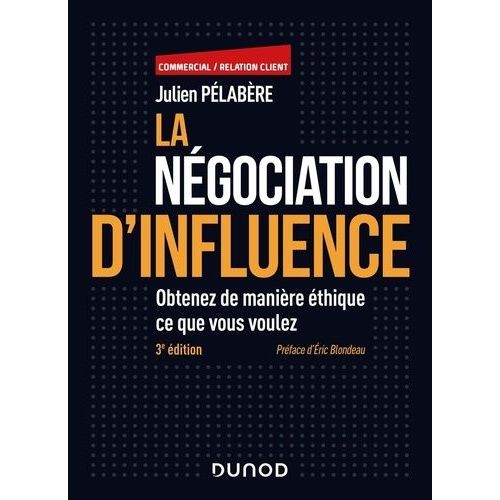 La Négociation D'influence - Obtenez De Manière Éthique Ce Que Vous Voulez