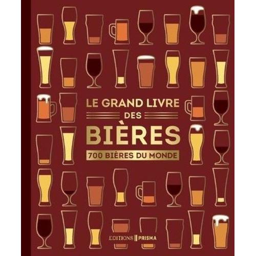 Le Grand Livre Des Bières - Notes De Dégustation Et Conseils D'experts