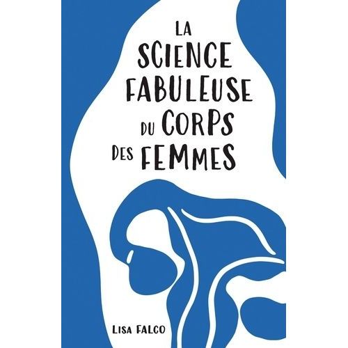 La Science Fabuleuse Du Corps Des Femmes