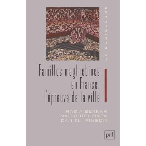 Familles Maghrébines En France, L'épreuve De La Ville