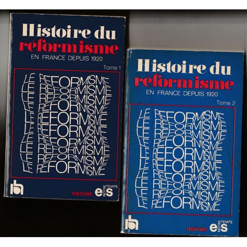 Lot Complet Histoire Du Réformisme 1 & 2 S.F.I.O. C.G.T. P.S. Front Populaire Socialisme Daniel Blume Roger Bourderon Jean Burles Jean Gacon Richard Lagache Roger Martelli Jean-Paul Scot Serge Wolikow