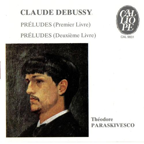 Préludes (Premier Livre) - Préludes (Deuxième Livre) - Théodore Paraskivesco (Piano)