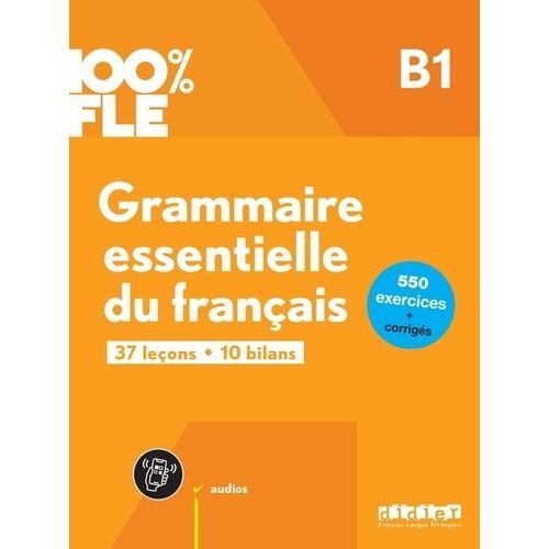 100% Fle - Grammaire Essentielle Du Français - B1