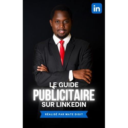 Le Guide Publicitaire Sur Linkedin