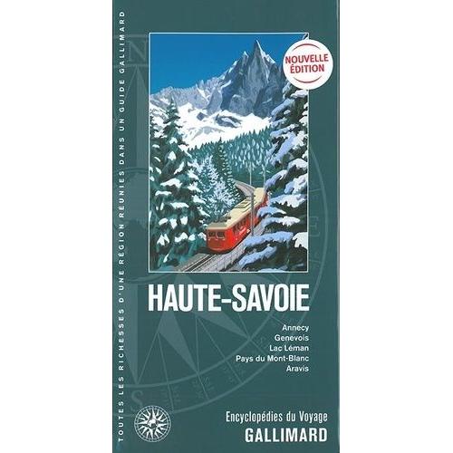 Haute-Savoie - Annecy, Genevois, Lac Léman, Pays Du Mont-Blanc, Aravis