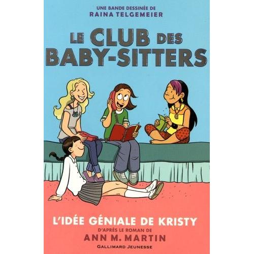Le Club Des Baby-Sitters Tome 1 - L'idée Géniale De Kristy