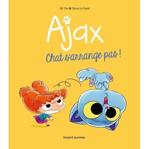 Ajax Tome 2 - Chat S'arrange Pas !