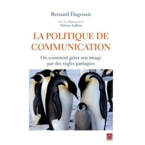 La Politique De Communication - Ou Comment Gérer Son Image Par Des Règles Partagées