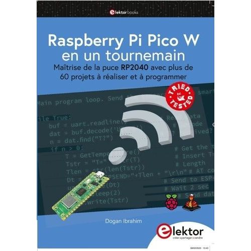 Raspberry Pi Pico W En Un Tournemain - Maîtrise De La Puce Rp2040 Avec Plus De 60 Projets À Réaliser Et À Programmer