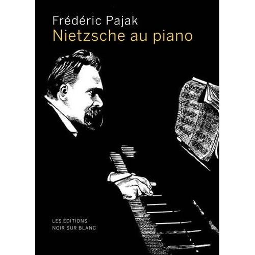 Nietzsche Au Piano