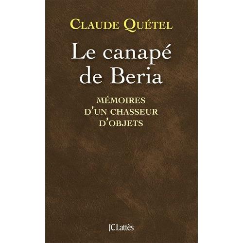 Le Canapé De Beria - Mémoires D'un Chasseur D'objets