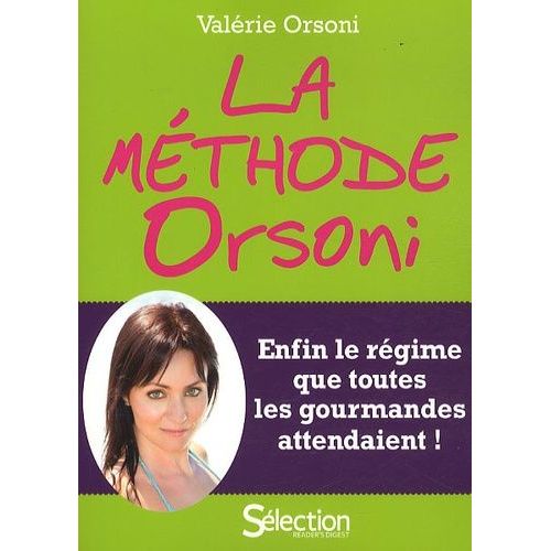 La Méthode Orsoni - Enfin Le Régime Que Toutes Les Gourmandes Attendaient