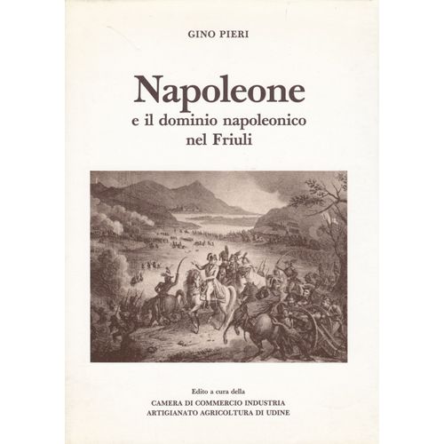 Napoleone E Il Dominio Napoleonico Nel Friuli