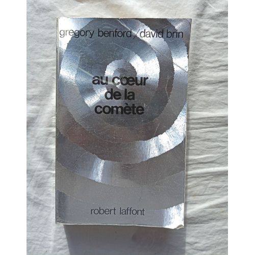 Grégory Benford / David Brin, Au Coeur De La Comète, Robert Laffont, 1987