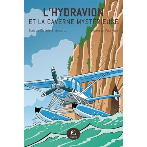 L'hydravion Et La Caverne Mystérieuse