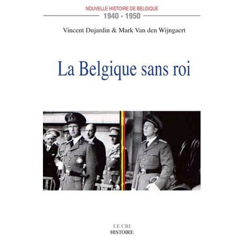 La Belgique Sans Roi (1940-1950)