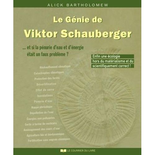 Le Génie De Viktor Schauberger - ... Et Si La Pénurie D'eau Et D'énergie Était Un Faux Problème