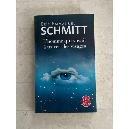 L’Homme Qui Voyait À Travers Les Visages, Par Eric-Emmanuel Schmitt 