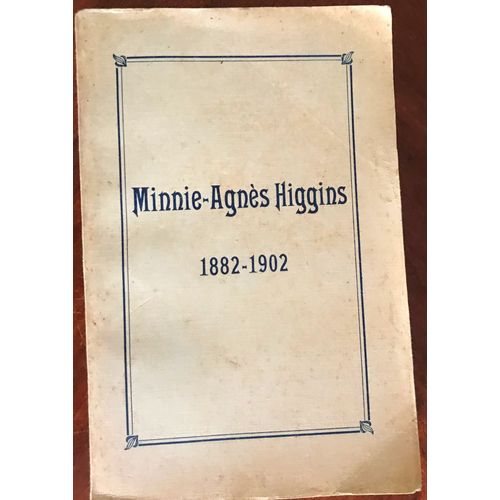 Minnie-Agnes Higgins 1882-1902