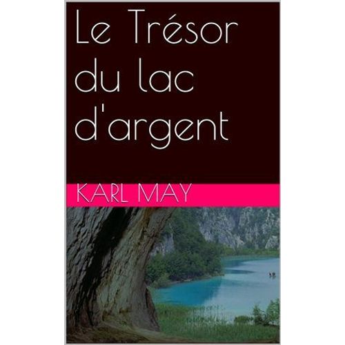 Le Trésor Du Lac D'argent