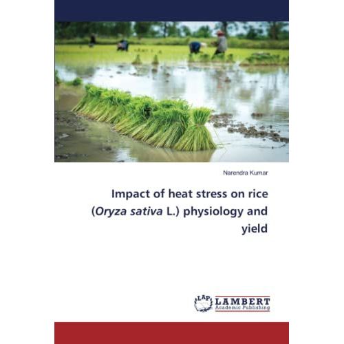 Impact Of Heat Stress On Rice (Oryza Sativa L.) Physiology And Yield
