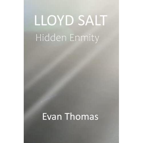 Lloyd Salt: Hidden Enmity
