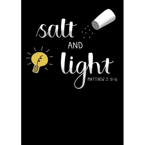 Salt And Light: Christian Bible Notebook Journal: Hand-Drawn Original Design 6 X 8.5 In 100 Lined Pages