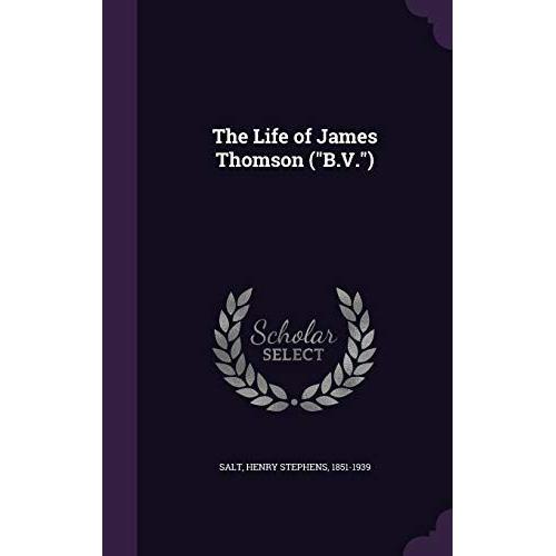 The Life Of James Thomson ("B.V.")