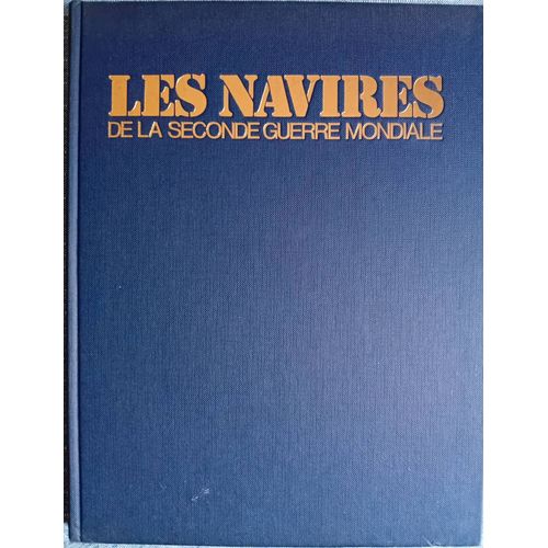 D.J Et H.J Lyon : " Les Navires De La Seconde Guerre Mondiale "