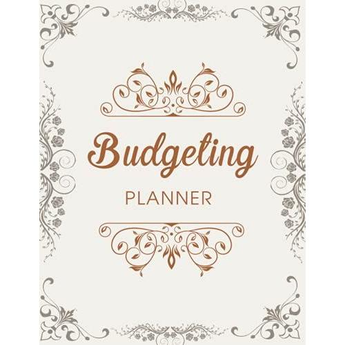 Budgeting Planner: A Cute Monthly Budget Planner To Keep From Overspending Money - Include: Expense, Bill Tracker, Budget Tracker Financial Budget For Personal Finances (Budget Journal)