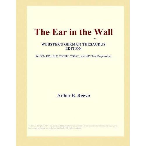 The Ear In The Wall (Webster's German Thesaurus Edition)