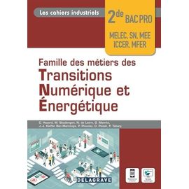 Famille De Métiers Des Transitions Numérique Et Énergétique 2de Bac Pro Melec, Sn, Mee, Iccer, Mfer