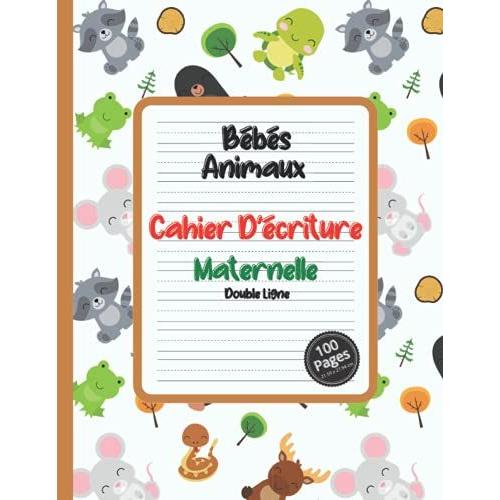 Bébés Animaux Cahier D'écriture Maternelle Double Ligne 100 Pages 21.59 X 27.94 Cm: Cahier Vierge Double Ligne Cp | Écriture Des Lettres Et Des Chiffres | Pour Filles Et Garçons