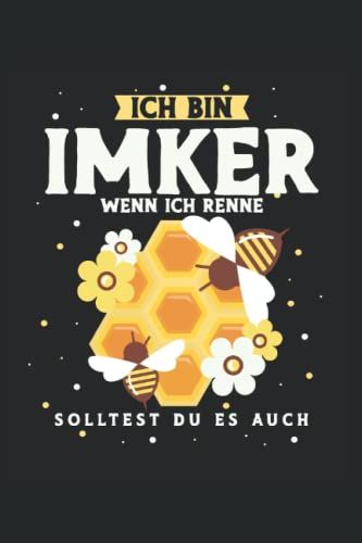 Ich Bin Imker Wenn Ich Renne Solltest Du Es Auch - Notizheft: Notizbuch Oder Notizheft Kariert 6 X 9 Zoll (Ca. Din A5) I 120seiten | Tagebuch | Tagesplaner | Wochenplaner | Planer