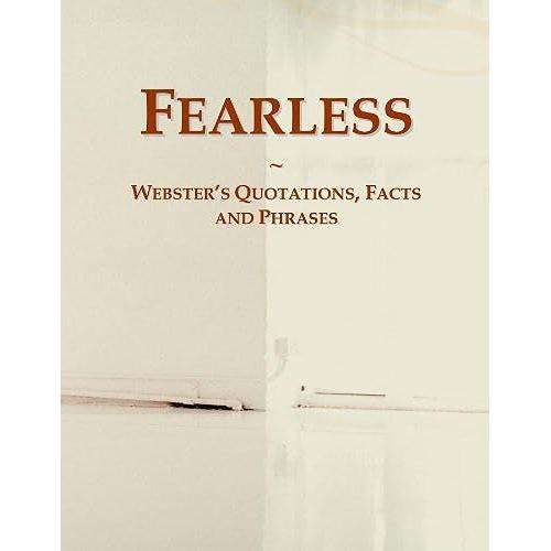 Fearless: Webster's Quotations, Facts And Phrases