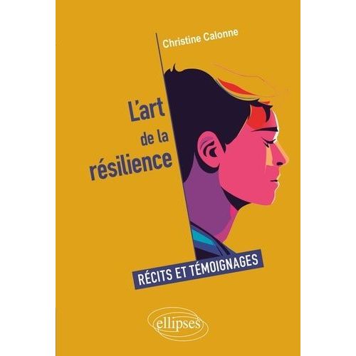 L'art De La Résilience - Récits Et Témoignages