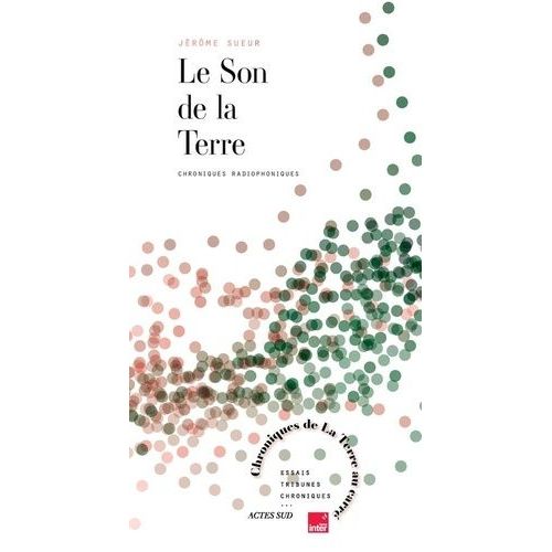Le Son De La Terre - Chroniques Radiophoniques