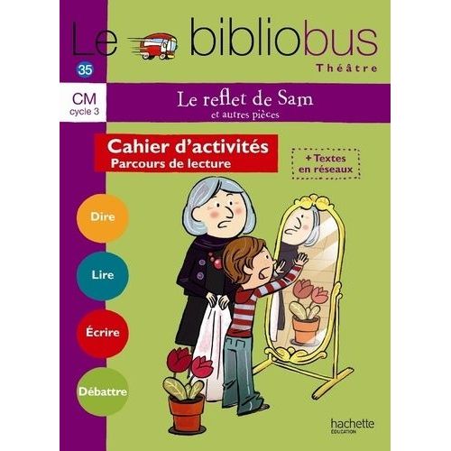 Le Reflet De Sam Et Autres Pièces Cm Cycle 3 - Cahier D'activités - Parcours De Lecture