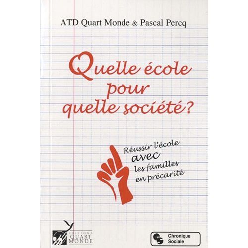 Quelle École Pour Quelle Société ? - Réussir L'école Avec Les Familles En Précarité