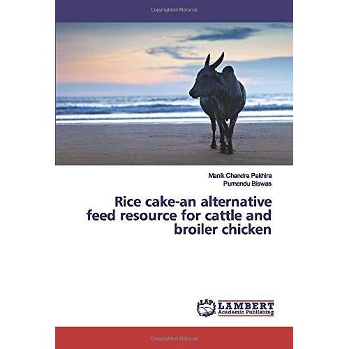 Rice Cake-An Alternative Feed Resource For Cattle And Broiler Chicken