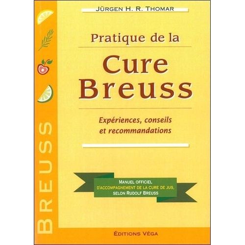 Pratique De La Cure Breuss - Expériences, Conseils Et Recommandations