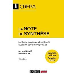 La Note De Synthèse - Méthode Appliquée Et Expliquée, Sujets Et Corrigés D'épreuves