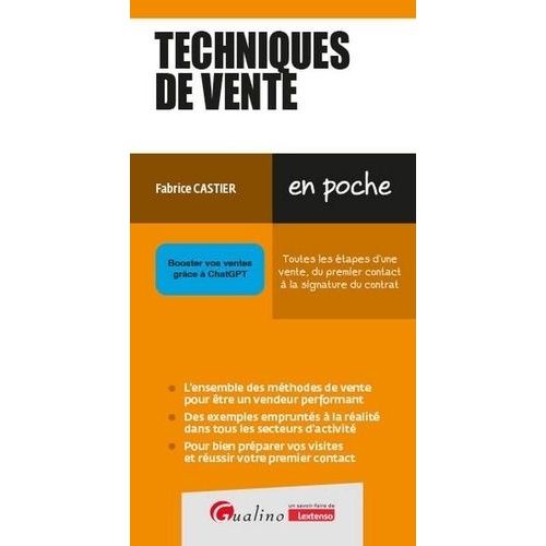 Techniques De Vente - Toutes Les Étapes D'une Vente, Du Premier Contact À La Signature Du Contrat