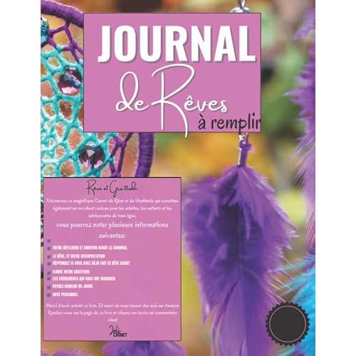 Journal De Rêve À Remplir: Carnet De Suivi Et Contrôle De Vos Rêves, Songes, Cauchemars, Et Tout Problèmes Du Rythme Du Sommeil Troubles, Et Leurs ... Cahier Complet A4 À Remplir: Pour 105pgaes